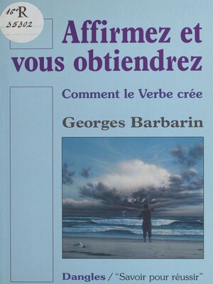 cover image of Affirmez et vous obtiendrez